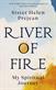 River of Fire: My Spiritual Journey